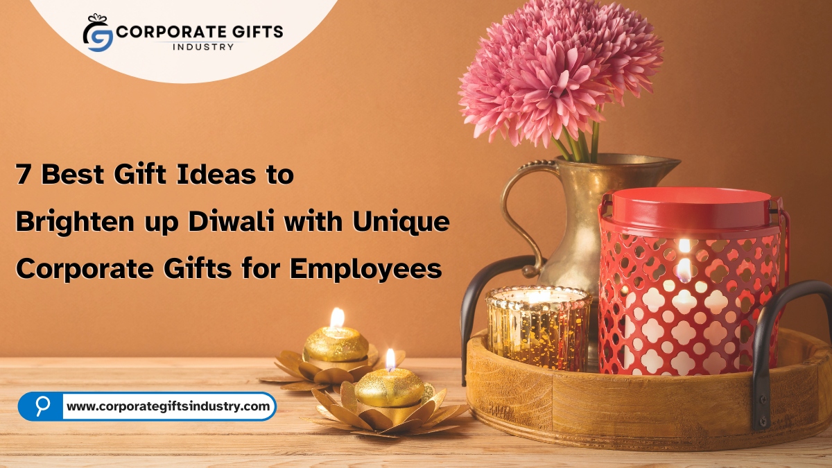 7 Best Gift Ideas to Brighten up Diwali with Unique Corporate Gifts for Employees