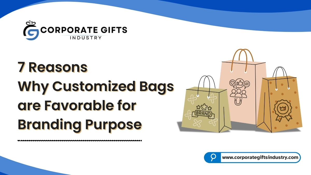 7 Reasons Why Customized Bags are favorable for Branding Purpose